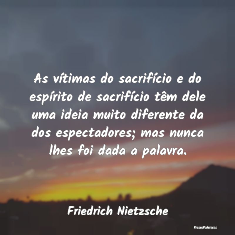 As vítimas do sacrifício e do espírito de sacri... As vítimas do sacrifício e do espírito de sacri...