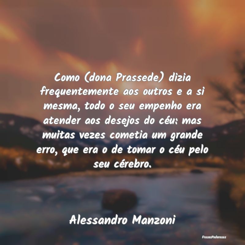 Como (dona Prassede) dizia frequentemente aos outr... Como (dona Prassede) dizia frequentemente aos outr...