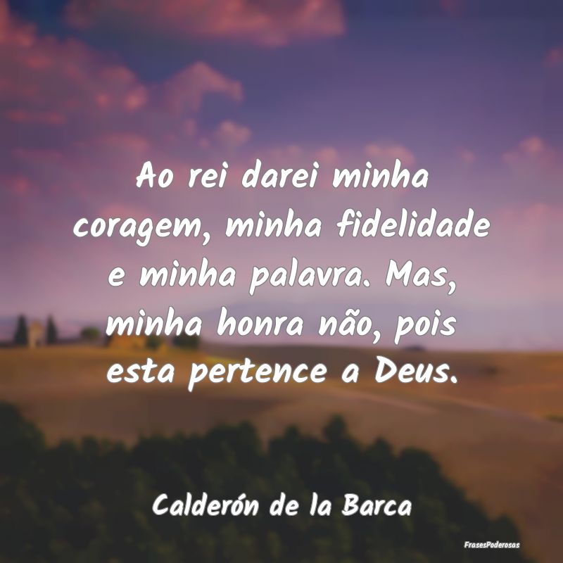Ao rei darei minha coragem, minha fidelidade e min... Ao rei darei minha coragem, minha fidelidade e min...