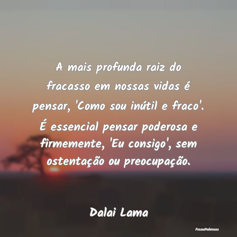 A mais profunda raiz do fracasso em nossas vidas Ã... A mais profunda raiz do fracasso em nossas vidas Ã...