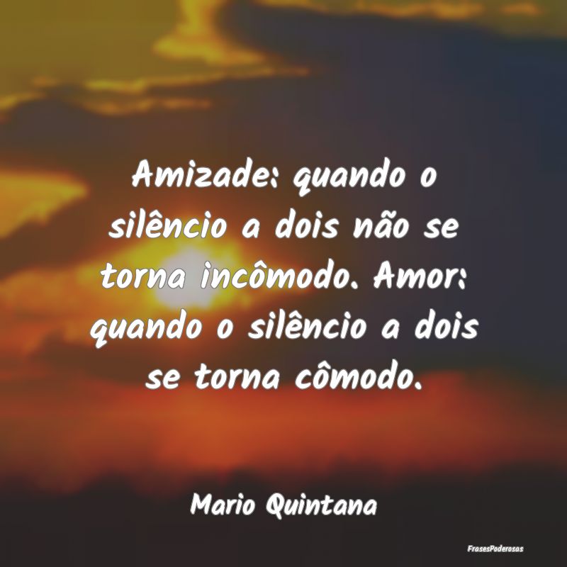 Amizade: quando o silêncio a dois não se torna i...