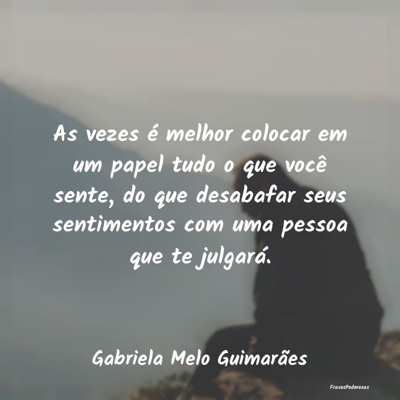 As vezes é melhor colocar em um papel tudo o que ... As vezes é melhor colocar em um papel tudo o que ...