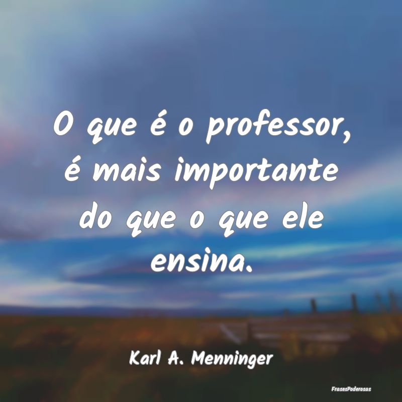 O que é o professor, é mais importante do que o ...