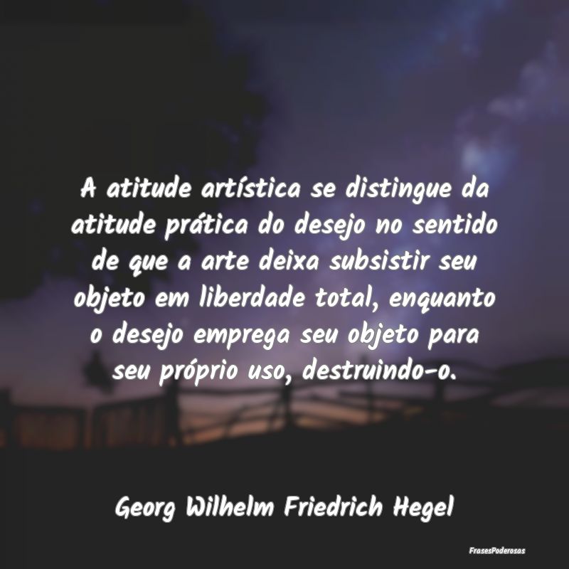 A atitude artística se distingue da atitude prát... A atitude artística se distingue da atitude prát...