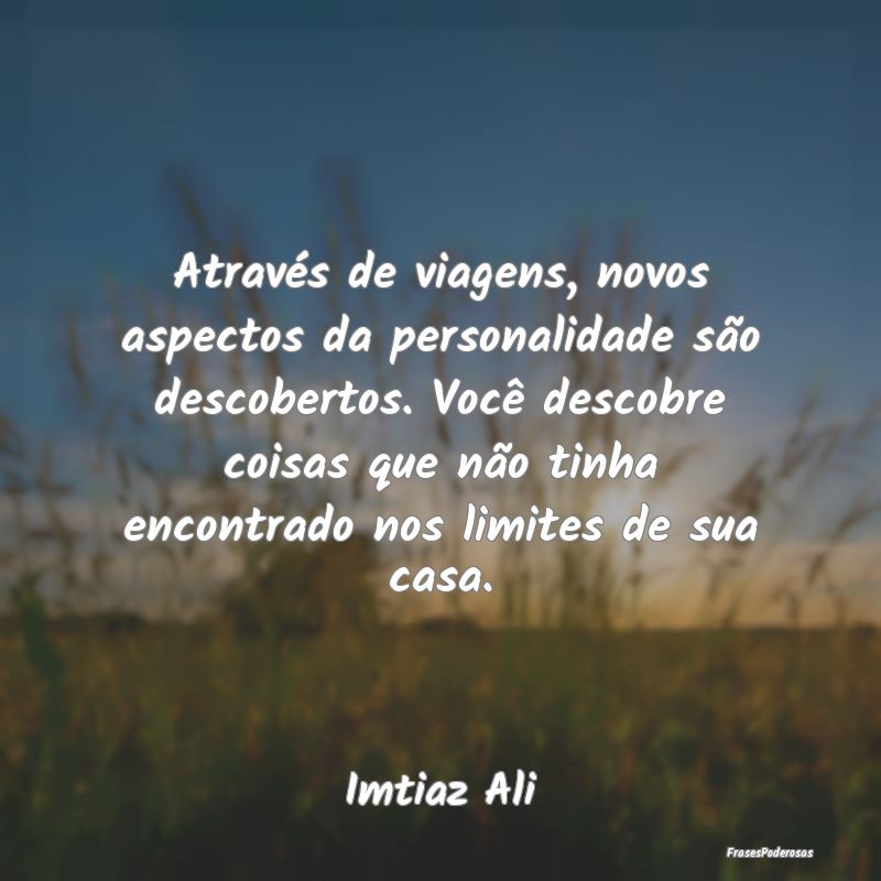 Através de viagens, novos aspectos da personalida... Através de viagens, novos aspectos da personalida...