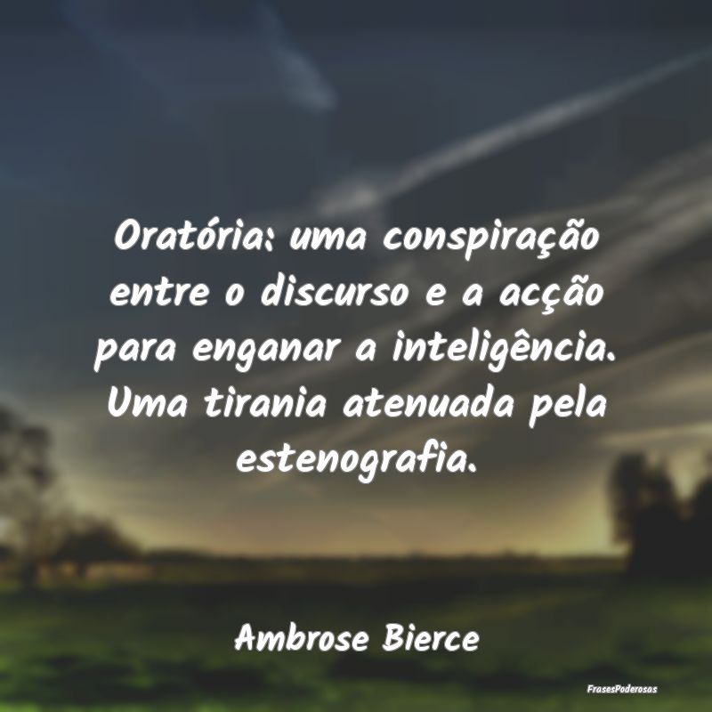 Oratória: uma conspiração entre o discurso e a ... Oratória: uma conspiração entre o discurso e a ...