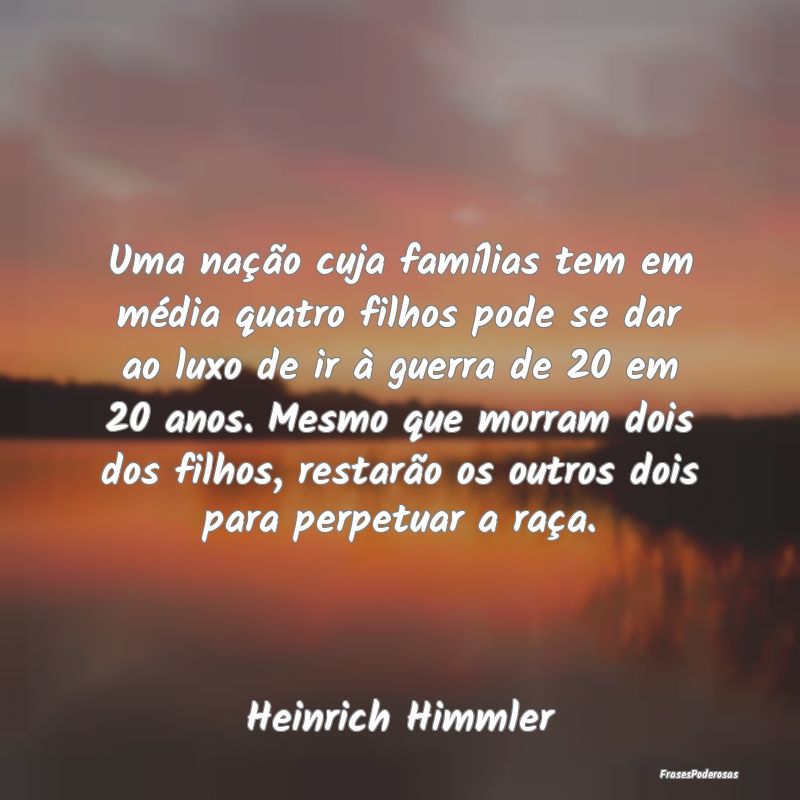 Frases de Filhos - Uma nação cuja famílias tem em média quatro fi...