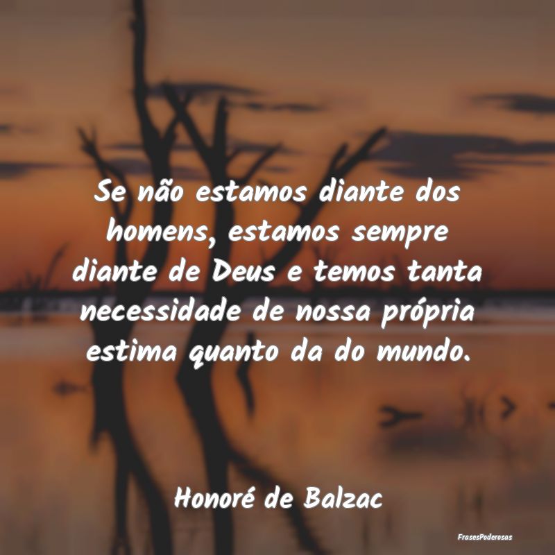 Se não estamos diante dos homens, estamos sempre ... Se não estamos diante dos homens, estamos sempre ...