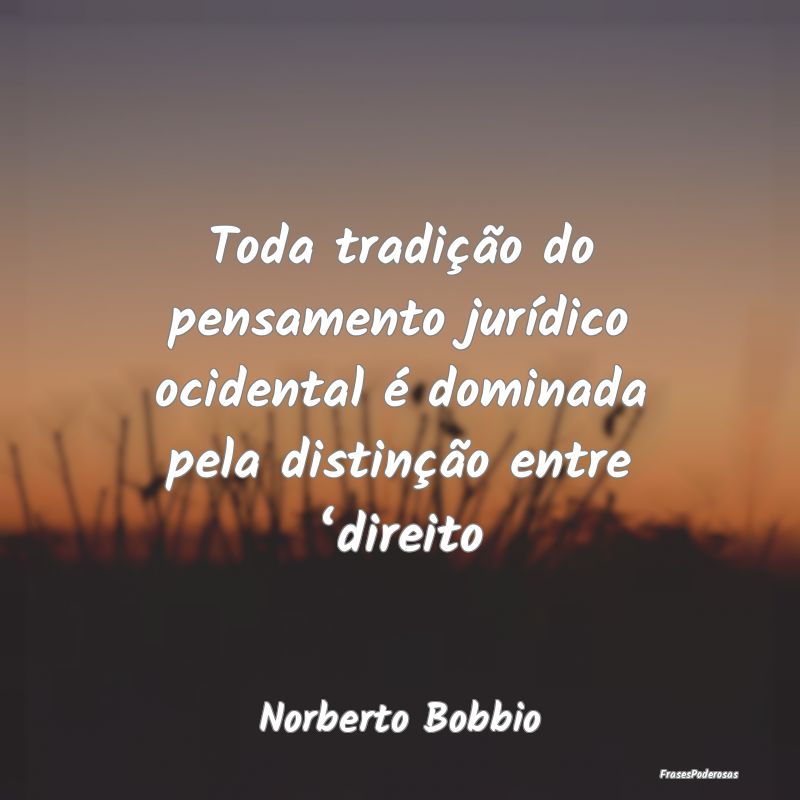 Toda tradição do pensamento jurídico ocidental ...