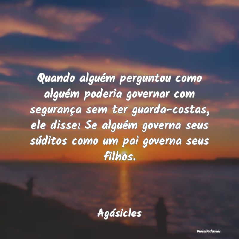 Quando alguém perguntou como alguém poderia gove... Quando alguém perguntou como alguém poderia gove...