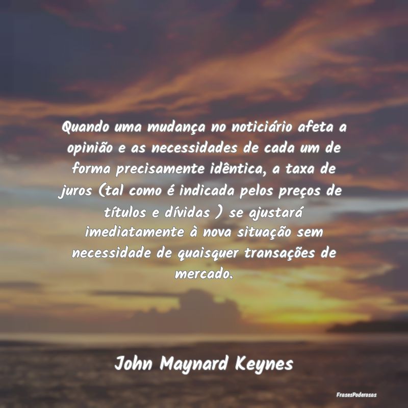 Quando uma mudança no noticiário afeta a opiniã... Quando uma mudança no noticiário afeta a opiniã...