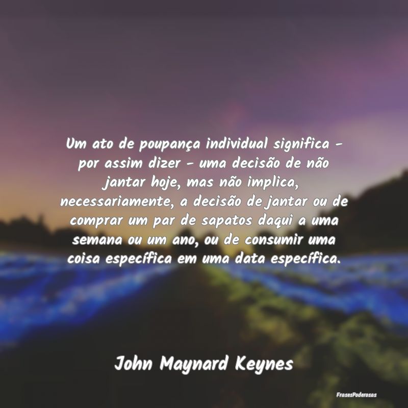 Um ato de poupança individual significa - por ass... Um ato de poupança individual significa - por ass...