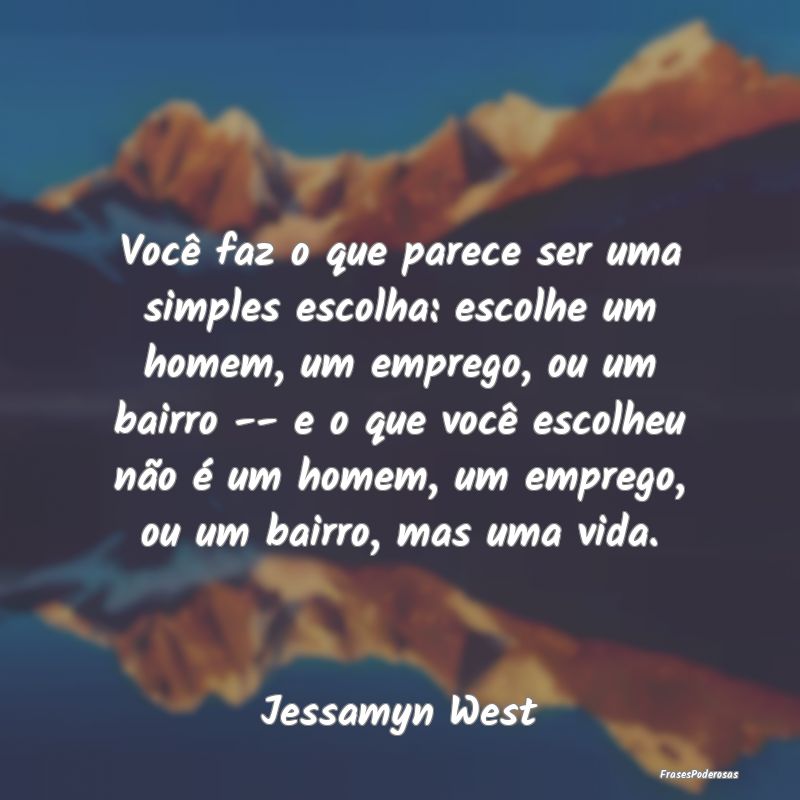 Você faz o que parece ser uma simples escolha: es... Você faz o que parece ser uma simples escolha: es...