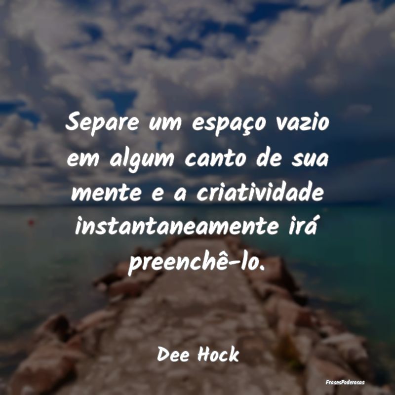 Separe um espaço vazio em algum canto de sua ment... Separe um espaço vazio em algum canto de sua ment...