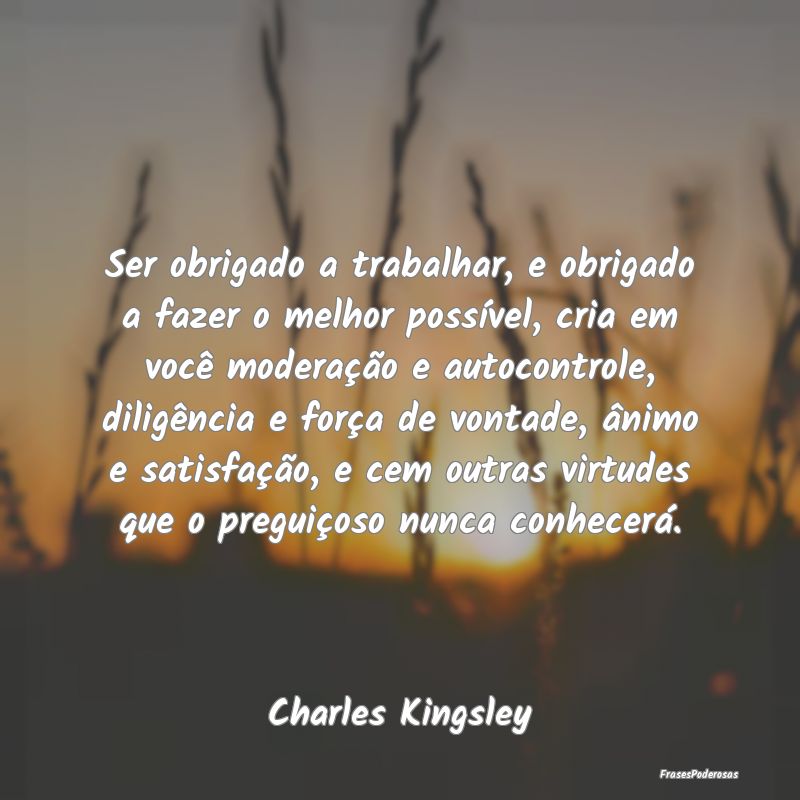 Ser obrigado a trabalhar, e obrigado a fazer o mel... Ser obrigado a trabalhar, e obrigado a fazer o mel...