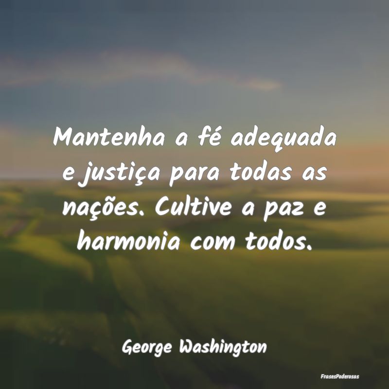 Mantenha a fé adequada e justiça para todas as n...