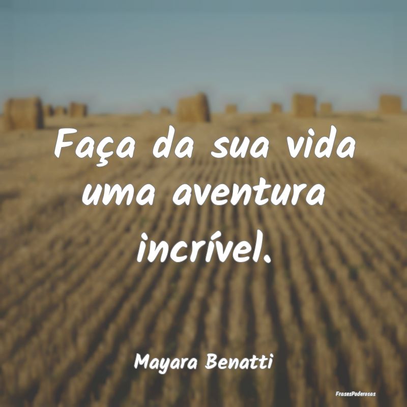 Faça da sua vida uma aventura incrível....
