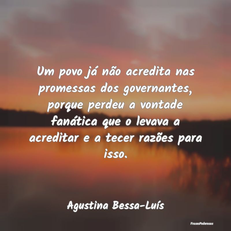 Um povo já não acredita nas promessas dos govern... Um povo já não acredita nas promessas dos govern...
