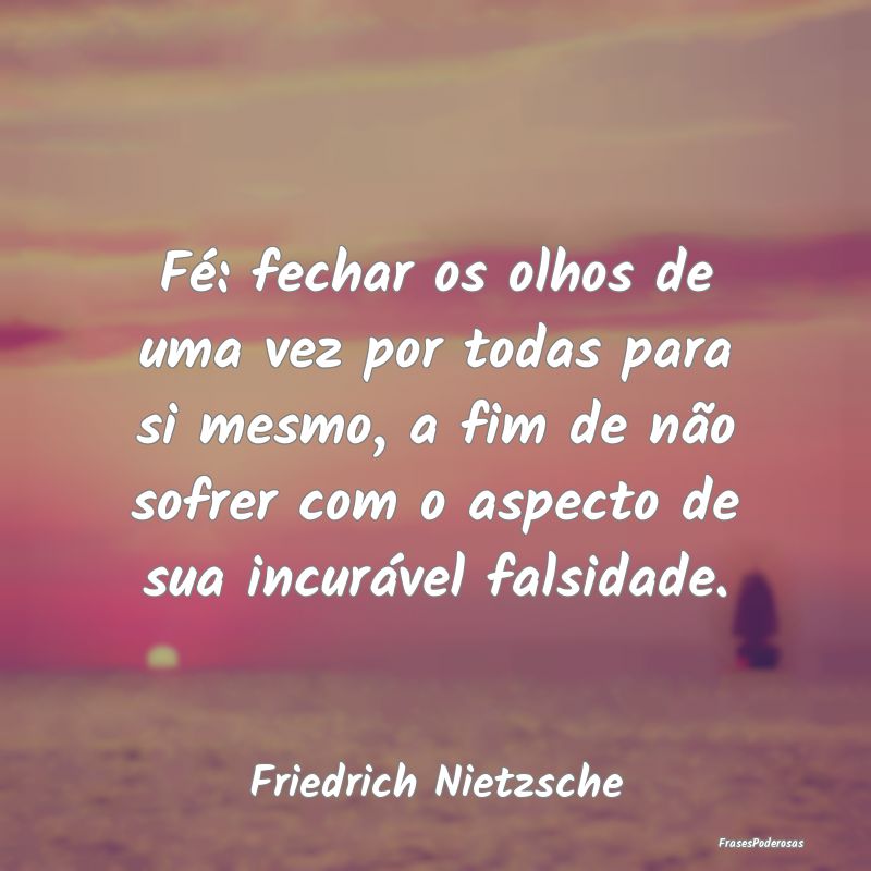 Fé: fechar os olhos de uma vez por todas para si ... Fé: fechar os olhos de uma vez por todas para si ...