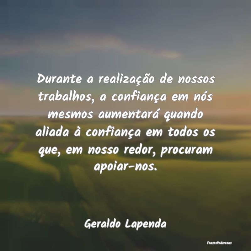 Durante a realização de nossos trabalhos, a conf... Durante a realização de nossos trabalhos, a conf...