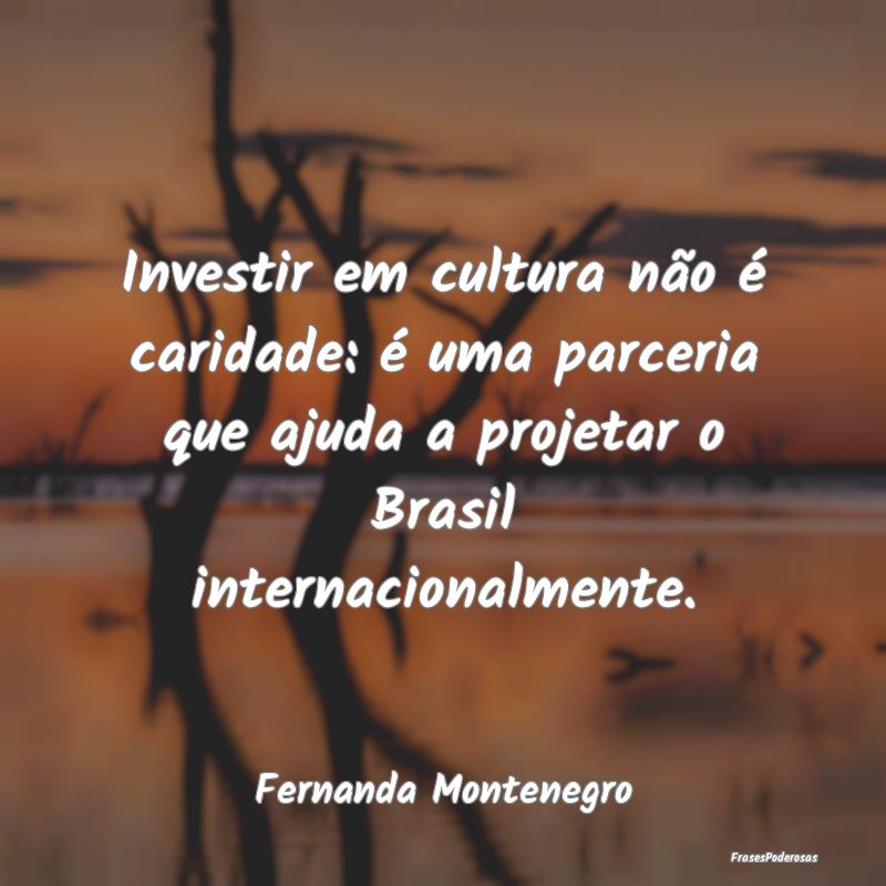 Investir em cultura não é caridade: é uma parce... Investir em cultura não é caridade: é uma parce...