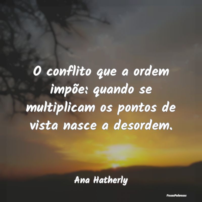 O conflito que a ordem impõe: quando se multiplic...