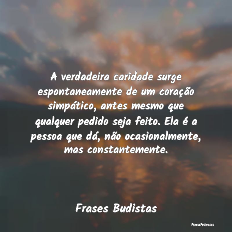 A verdadeira caridade surge espontaneamente de um ... A verdadeira caridade surge espontaneamente de um ...