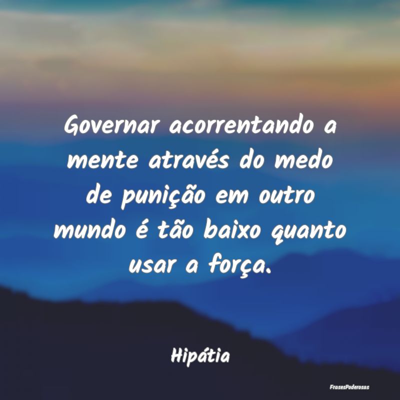 Governar acorrentando a mente através do medo de ... Governar acorrentando a mente através do medo de ...