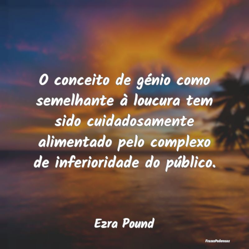 O conceito de génio como semelhante à loucura te... O conceito de génio como semelhante à loucura te...