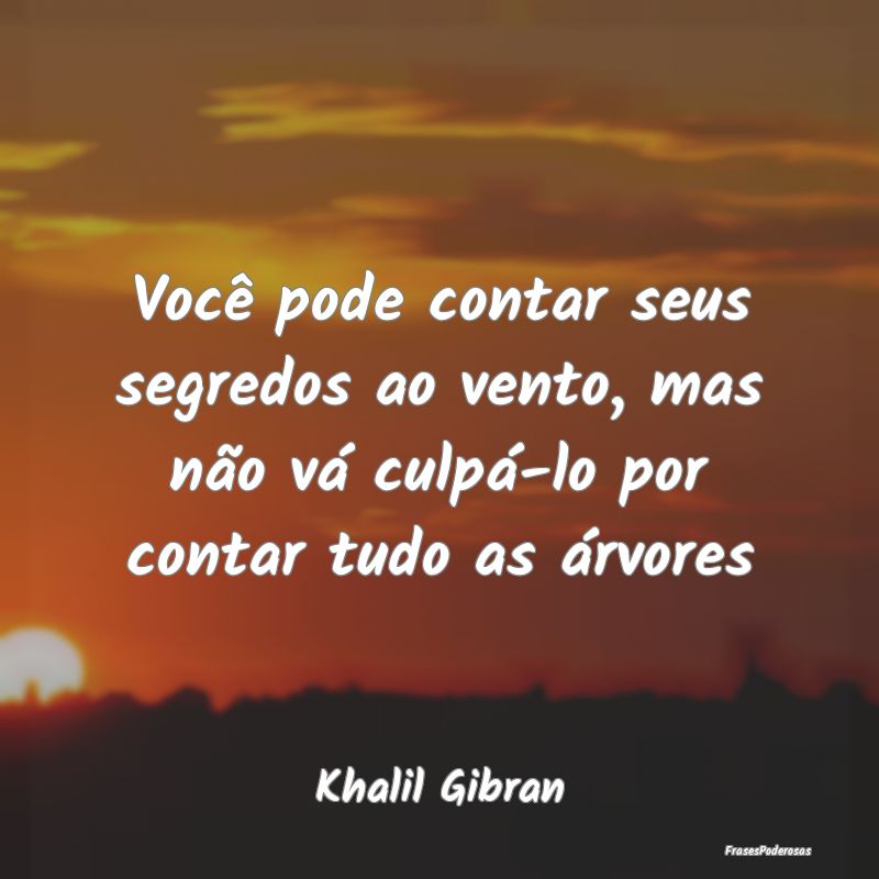Você pode contar seus segredos ao vento, mas não...