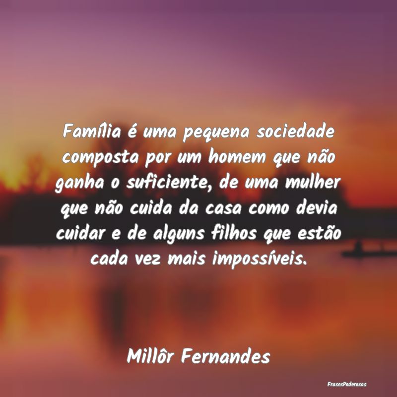 Família é uma pequena sociedade composta por um ... Família é uma pequena sociedade composta por um ...