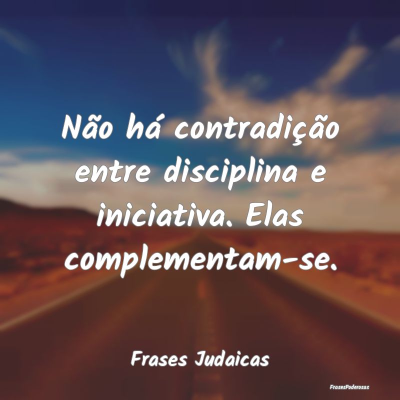 Não há contradição entre disciplina e iniciati...