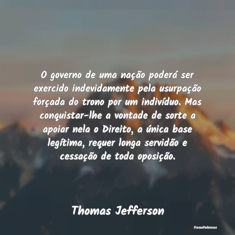 O governo de uma nação poderá ser exercido inde... O governo de uma nação poderá ser exercido inde...