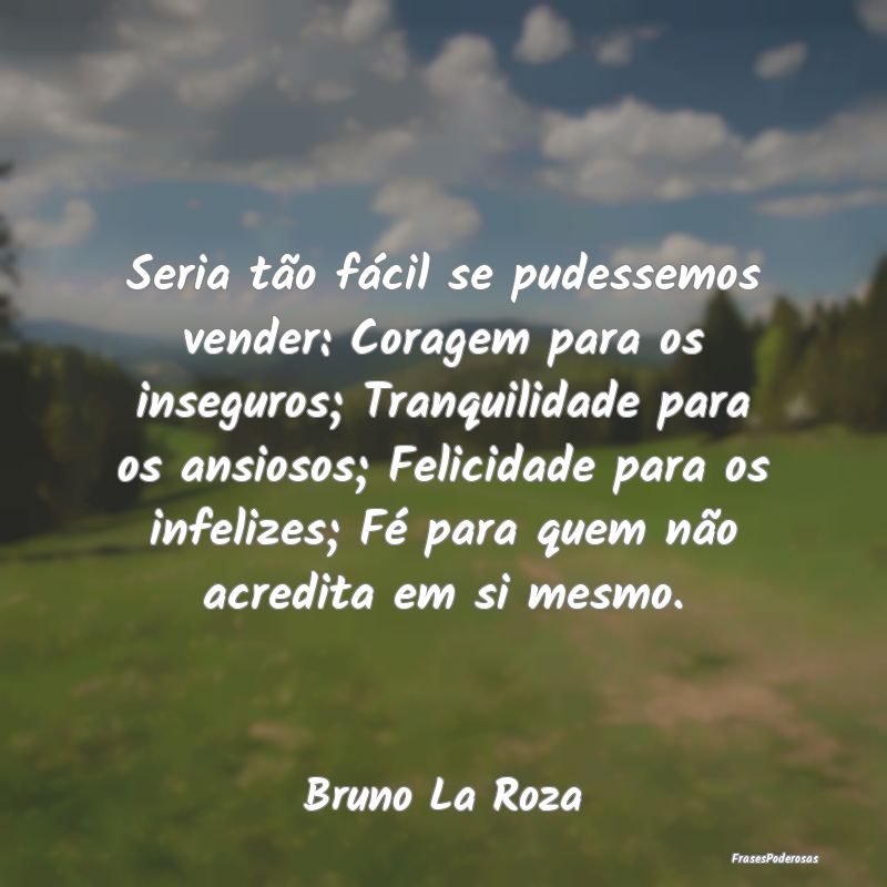 Seria tão fácil se pudessemos vender: Coragem pa... Seria tão fácil se pudessemos vender: Coragem pa...