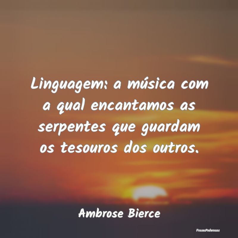 Linguagem: a música com a qual encantamos as serp... Linguagem: a música com a qual encantamos as serp...