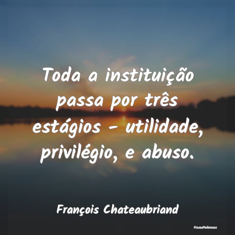 Toda a instituição passa por três estágios - u...