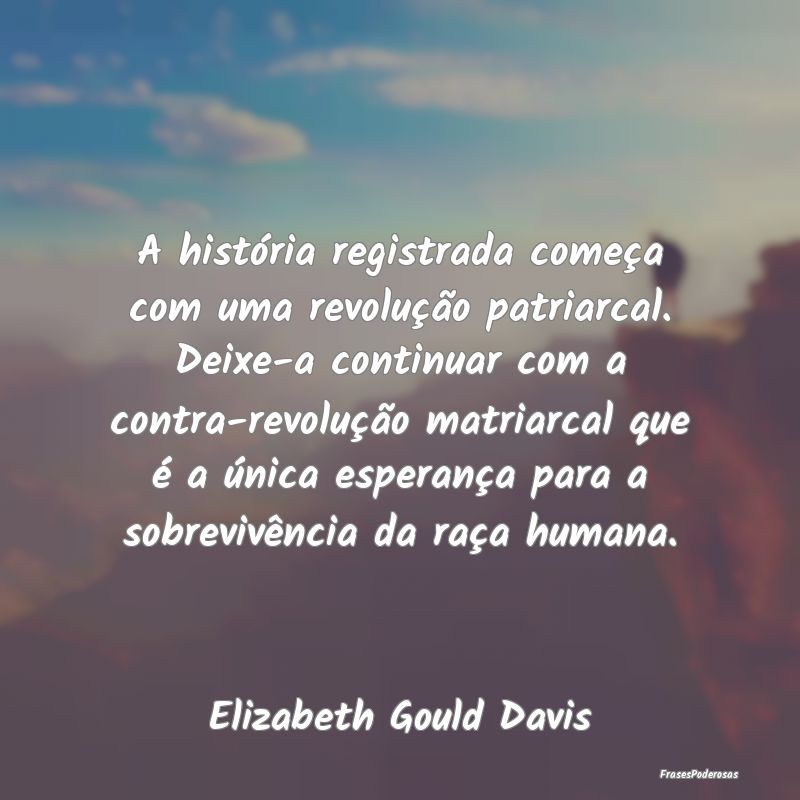 A história registrada começa com uma revolução... A história registrada começa com uma revolução...