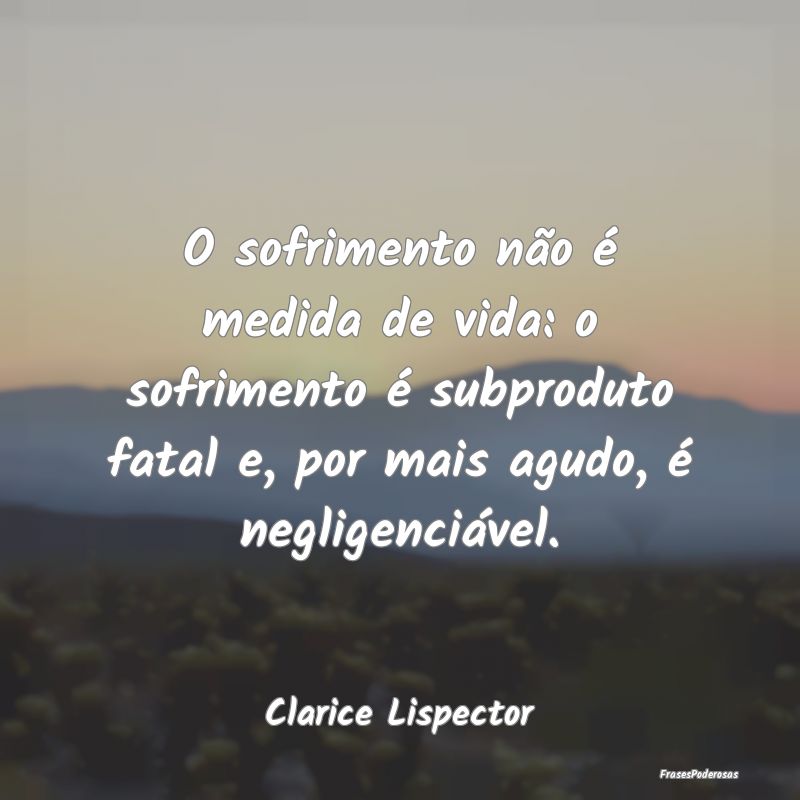 O sofrimento não é medida de vida: o sofrimento ... O sofrimento não é medida de vida: o sofrimento ...