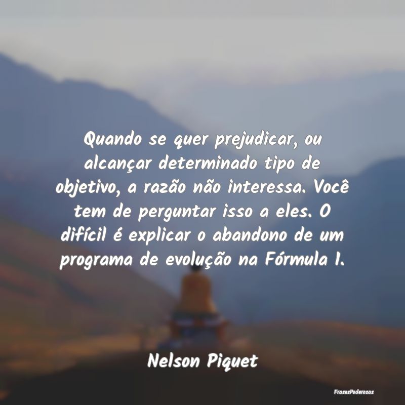 Quando se quer prejudicar, ou alcançar determinad... Quando se quer prejudicar, ou alcançar determinad...