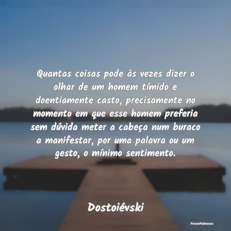 Quantas coisas pode às vezes dizer o olhar de um ... Quantas coisas pode às vezes dizer o olhar de um ...