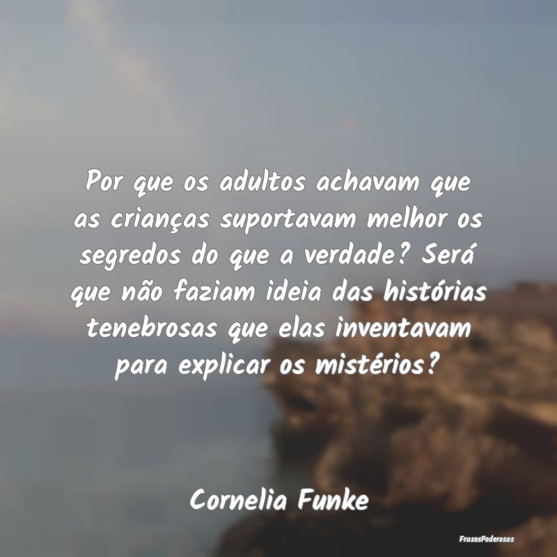 Por que os adultos achavam que as crianças suport...