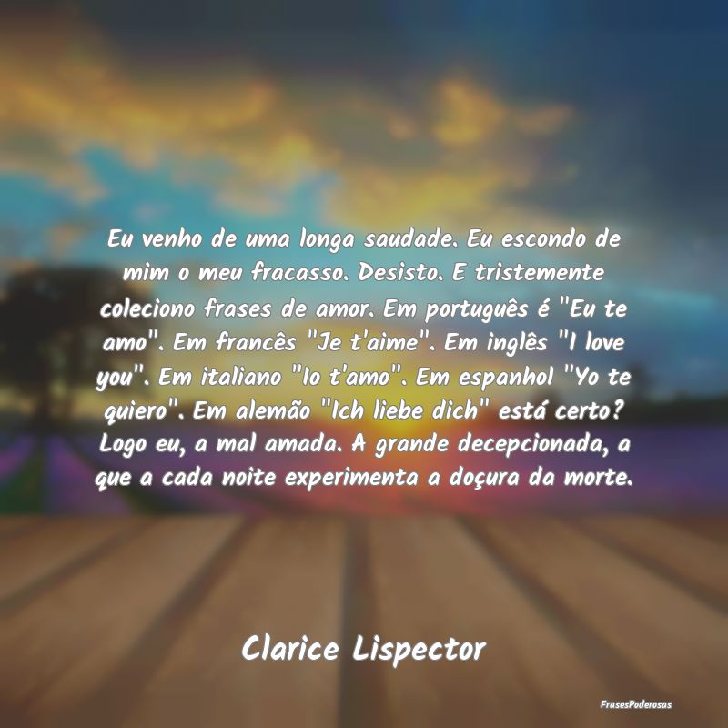 Eu venho de uma longa saudade. Eu escondo de mim o... Eu venho de uma longa saudade. Eu escondo de mim o...