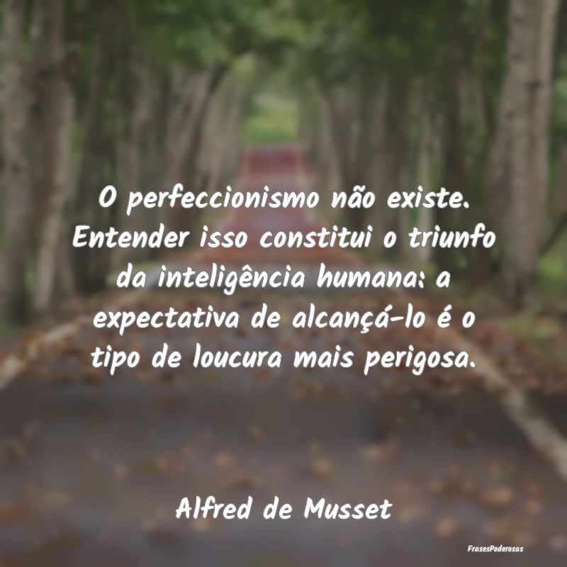 O perfeccionismo não existe. Entender isso consti... O perfeccionismo não existe. Entender isso consti...