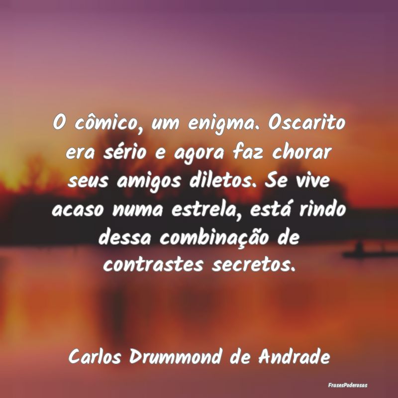 O cômico, um enigma. Oscarito era sério e agora ... O cômico, um enigma. Oscarito era sério e agora ...