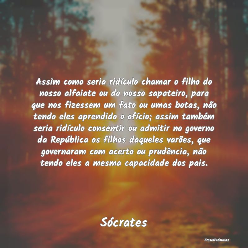 Assim como seria ridículo chamar o filho do nosso... Assim como seria ridículo chamar o filho do nosso...