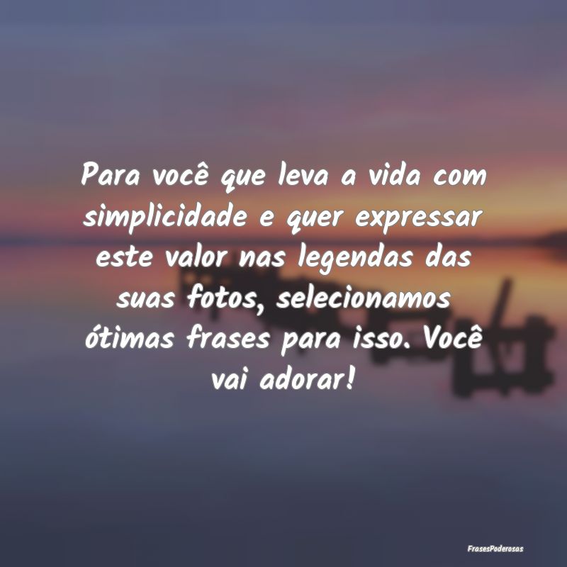 Frases de Simplicidade - ...