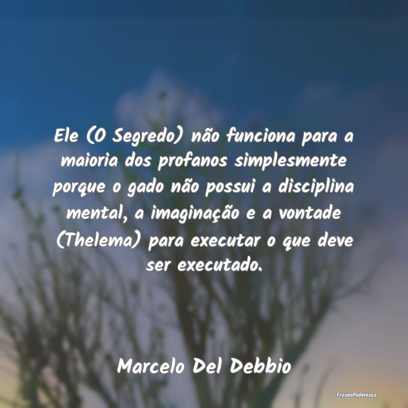Ele (O Segredo) não funciona para a maioria dos p... Ele (O Segredo) não funciona para a maioria dos p...