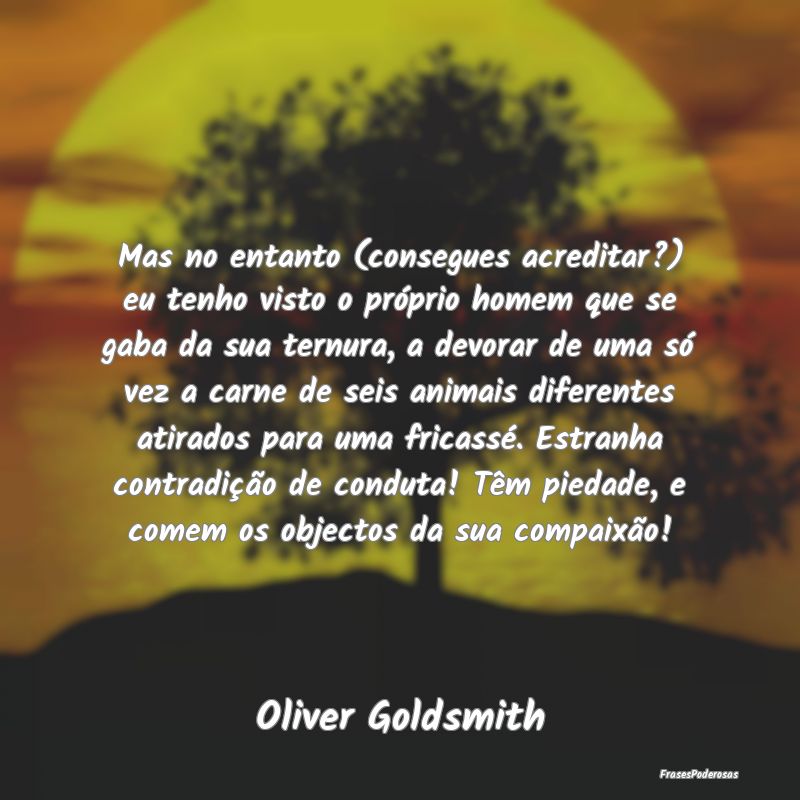 Mas no entanto (consegues acreditar?) eu tenho vis... Mas no entanto (consegues acreditar?) eu tenho vis...