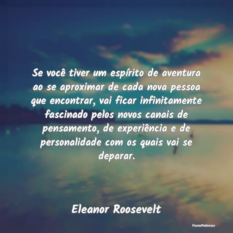 Se você tiver um espírito de aventura ao se apro... Se você tiver um espírito de aventura ao se apro...