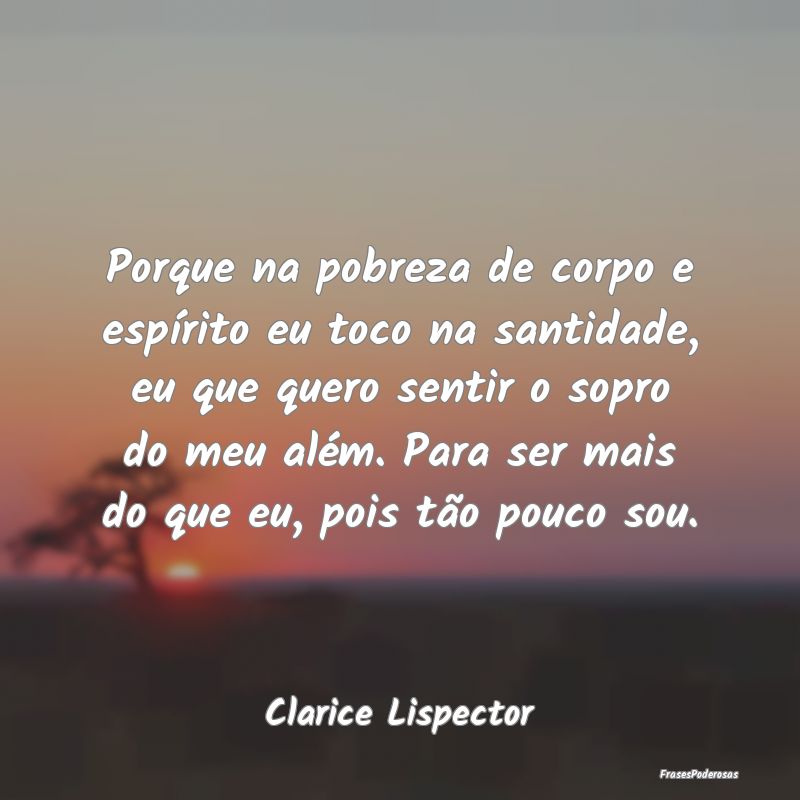 Porque na pobreza de corpo e espírito eu toco na ... Porque na pobreza de corpo e espírito eu toco na ...